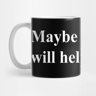 Maybe swearing will help (white) Mug